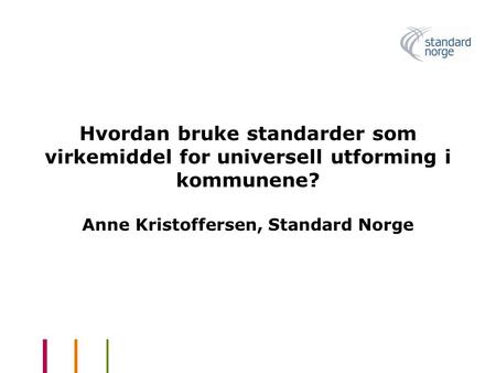 Anne Kristoffersen, Standard Norge