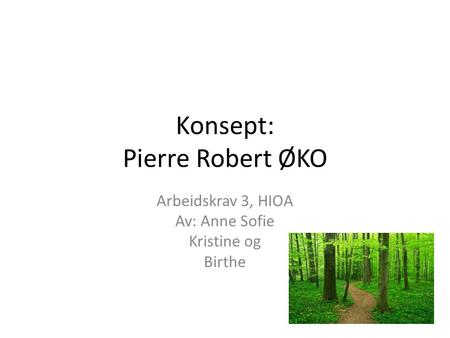 Konsept: Pierre Robert ØKO