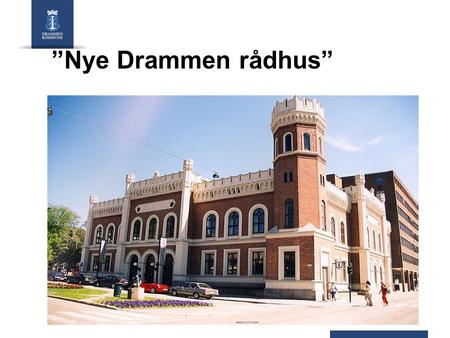 ”Nye Drammen rådhus”.
