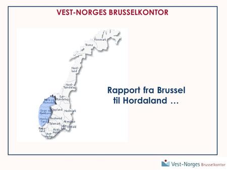 VEST-NORGES BRUSSELKONTOR Rapport fra Brussel til Hordaland …
