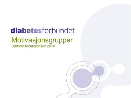 Motivasjonsgrupper Diabeteskonferansen 2010