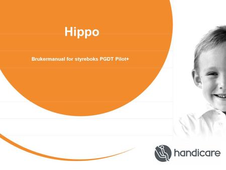 Hippo Brukermanual for styreboks PGDT Pilot+. Styreboksen Hippo Av/På Nødblink Venstre blinklys Modusvelger Hastighet Batterisøyle Lysbryter Høyre blinklys.