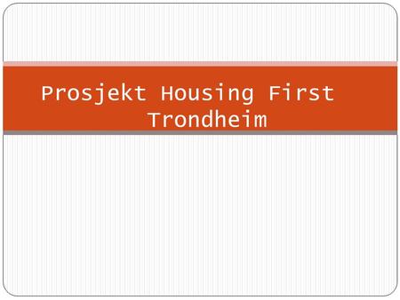 Prosjekt Housing First Trondheim