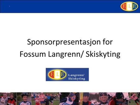 Sponsorpresentasjon for Fossum Langrenn/ Skiskyting