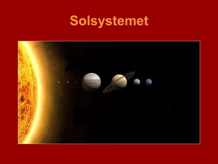 Solsystemet Solen og planetene. Modellen tar ikke hensyn til avstanden mellom sol og planeter.