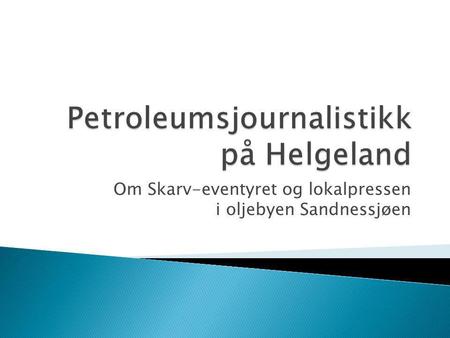 Petroleumsjournalistikk på Helgeland