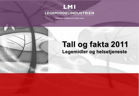 Tall og fakta 2011 – Legemidler og helsetjeneste.
