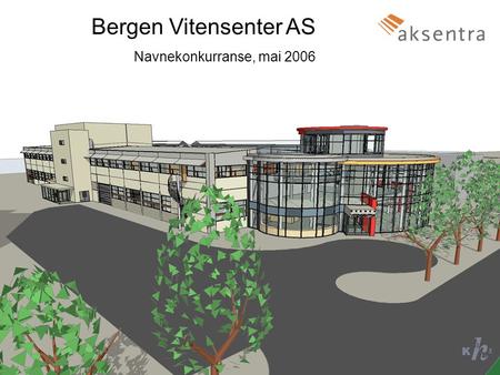 Bergen Vitensenter AS1 Navnekonkurranse, mai 2006.