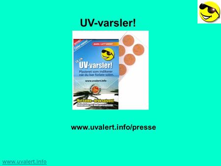 Www.uvalert.info www.uvalert.info/presse UV-varsler!