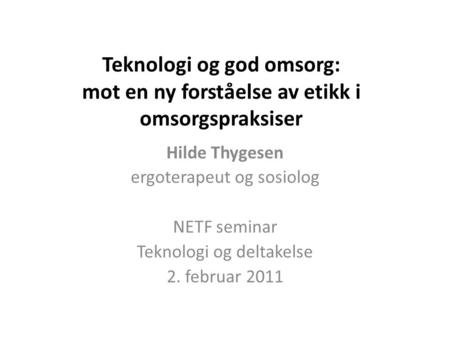 Hilde Thygesen ergoterapeut og sosiolog NETF seminar