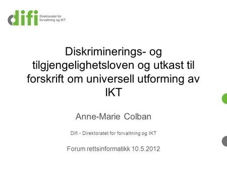 Anne-Marie Colban Difi - Direktoratet for forvaltning og IKT