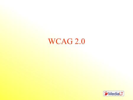 WCAG 2.0. WCAG historikk •West County Assembly of God, 1969 •Web Content Accessibility Guidelines (WCAG 1.0), 1999 •Web Content Accessibility Guidelines.