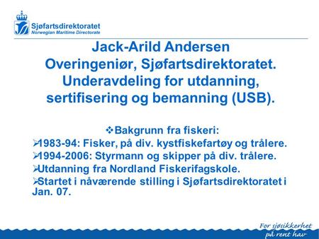 Jack-Arild Andersen Overingeniør, Sjøfartsdirektoratet