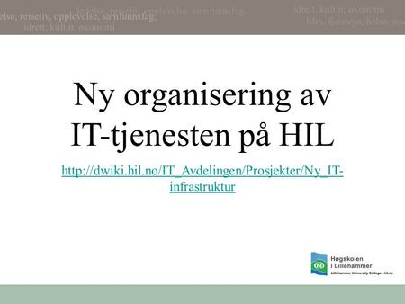 Ny organisering av IT-tjenesten på HIL  infrastruktur.