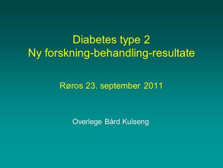 Diabetes type 2 Ny forskning-behandling-resultate Røros 23