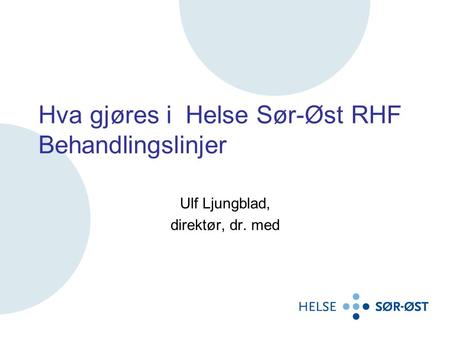Hva gjøres i Helse Sør-Øst RHF Behandlingslinjer