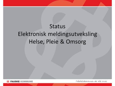 Status Elektronisk meldingsutveksling Helse, Pleie & Omsorg.