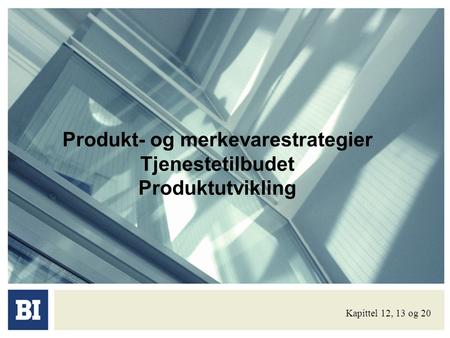 Produkt- og merkevarestrategier Tjenestetilbudet Produktutvikling