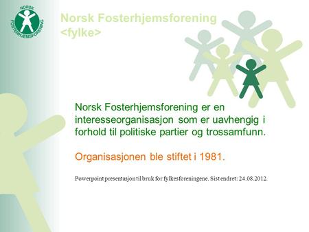 Norsk Fosterhjemsforening <fylke>