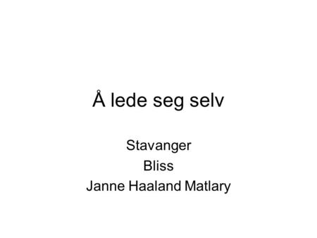 Stavanger Bliss Janne Haaland Matlary