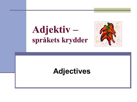 Adjektiv – språkets krydder