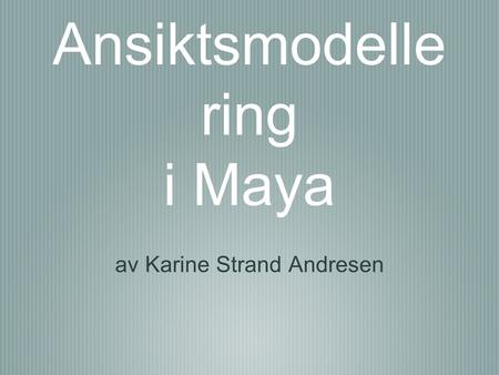 Ansiktsmodelle ring i Maya av Karine Strand Andresen.