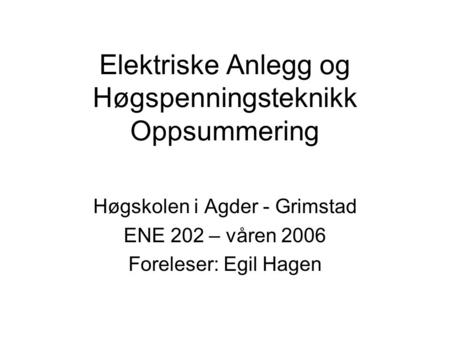 Elektriske Anlegg og Høgspenningsteknikk Oppsummering