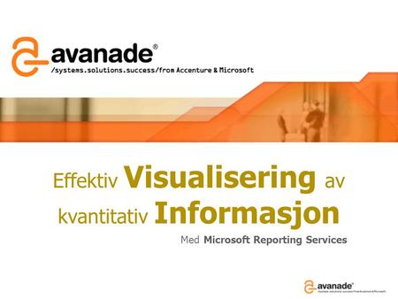 Effektiv Visualisering av kvantitativ Informasjon Med Microsoft Reporting Services.
