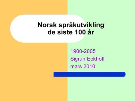 Norsk språkutvikling de siste 100 år