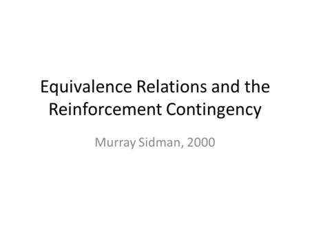 Equivalence Relations and the Reinforcement Contingency