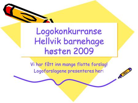 Logokonkurranse Hellvik barnehage høsten 2009