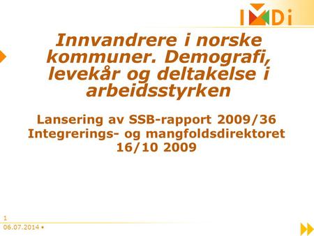 Lansering av SSB-rapport 2009/36 Integrerings- og mangfoldsdirektoret