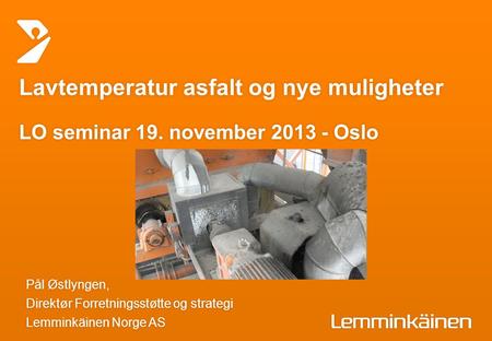 Lavtemperatur asfalt og nye muligheter LO seminar 19