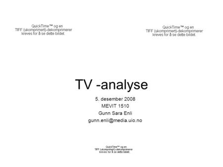 TV -analyse 5. desember 2008 MEVIT 1510 Gunn Sara Enli