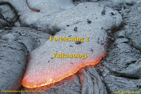 Forelesning 2 Vulkanologi