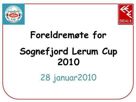 Foreldremøte for Sognefjord Lerum Cup 2010