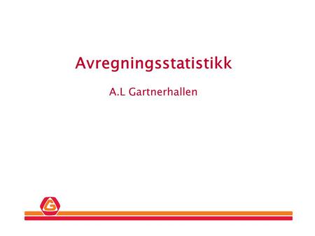 Gartner Avregningsstatistikk A.L Gartnerhallen. Gartner 2 Avregnet i forhold til Sum Konsum og Industri NNL Bodø 23. febr. 2009.