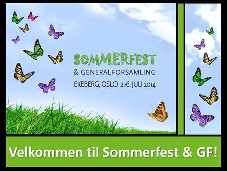 Velkommen til Sommerfest & GF!. Velkommen til innholdsrike og spennende dager i Oslo til sommeren! Dette er noe av det du kan oppleve: