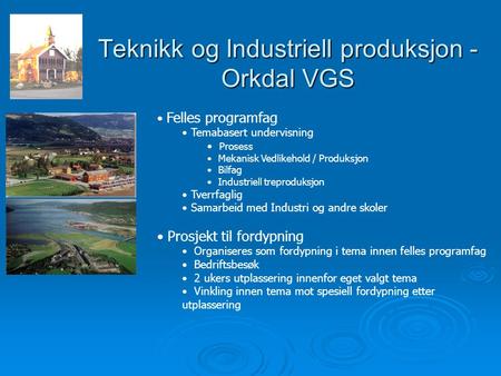 Teknikk og Industriell produksjon - Orkdal VGS
