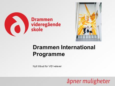 Drammen International Programme Nytt tilbud for VG1-elever.