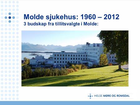 Molde sjukehus: 1960 – budskap fra tillitsvalgte i Molde: