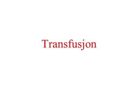 Transfusjon.