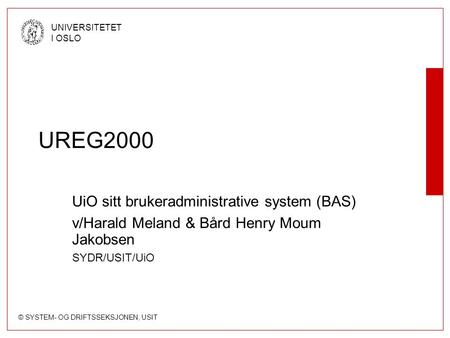 UREG2000 UiO sitt brukeradministrative system (BAS)