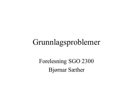 Forelesning SGO 2300 Bjørnar Sæther