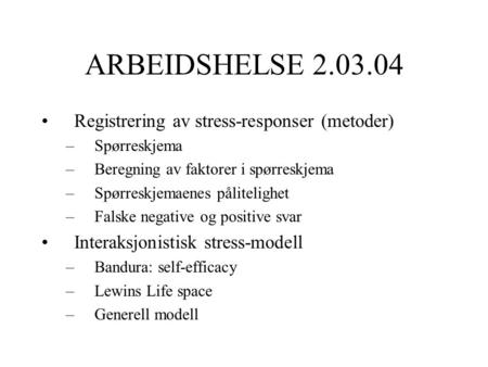 ARBEIDSHELSE Registrering av stress-responser (metoder)
