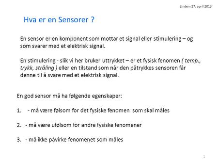 Lindem 27. april 2013 Hva er en Sensorer ?
