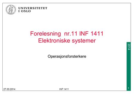Forelesning nr.11 INF 1411 Elektroniske systemer
