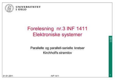 Forelesning nr.3 INF 1411 Elektroniske systemer