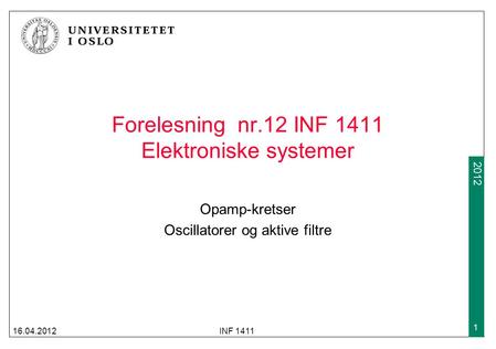 Forelesning nr.12 INF 1411 Elektroniske systemer