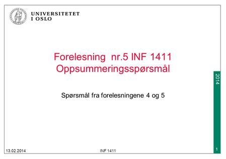 Forelesning nr.5 INF 1411 Oppsummeringsspørsmål